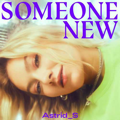 Astrid S - Someone New